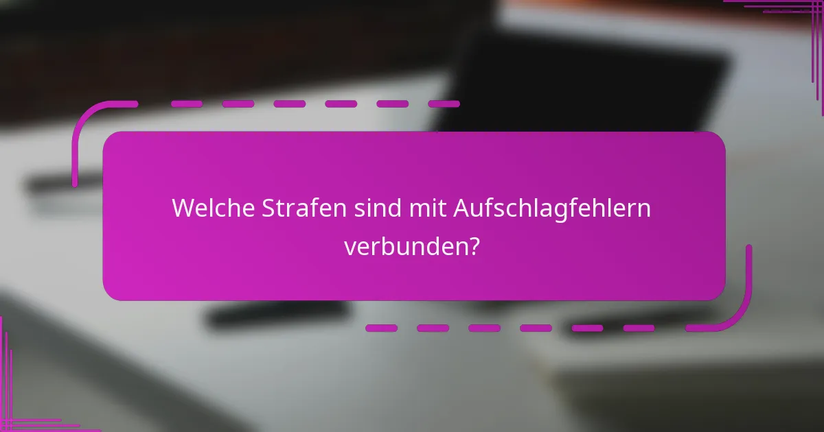 Welche Strafen sind mit Aufschlagfehlern verbunden?
